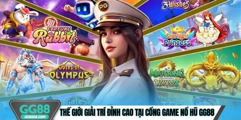 Thế giới giải trí đỉnh cao tại cổng game nổ hũ GG88