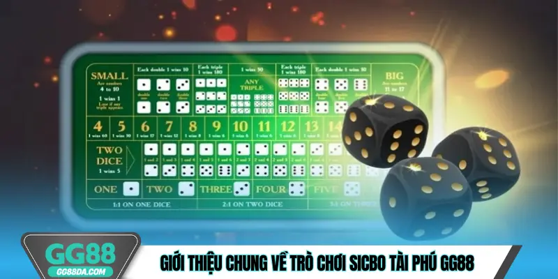 Giới thiệu chung về trò chơi Sicbo Tài Phú GG88