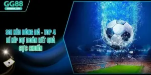Soi Kèo Bóng Đá - Top 4 Bí Kíp Dự Đoán Kết Quả Cực Chuẩn